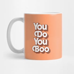 You Do You Boo Mug